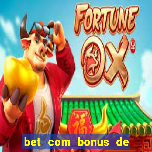 bet com bonus de cadastro sem deposito